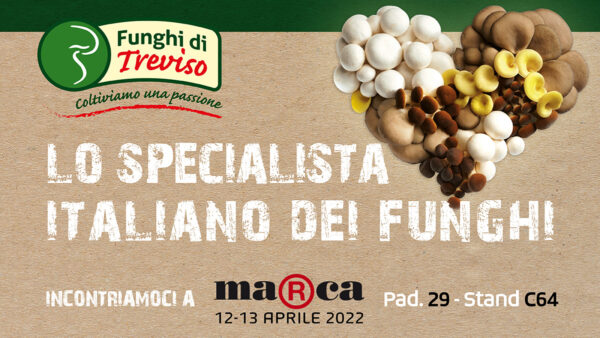 O.P. CONSORZIO FUNGHI DI TREVISO TI ASPETTA A MARCA 2022!